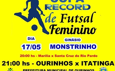 COPA RECORD DE FUTSAL FEMININO DIA 17 NO MONSTRINHO